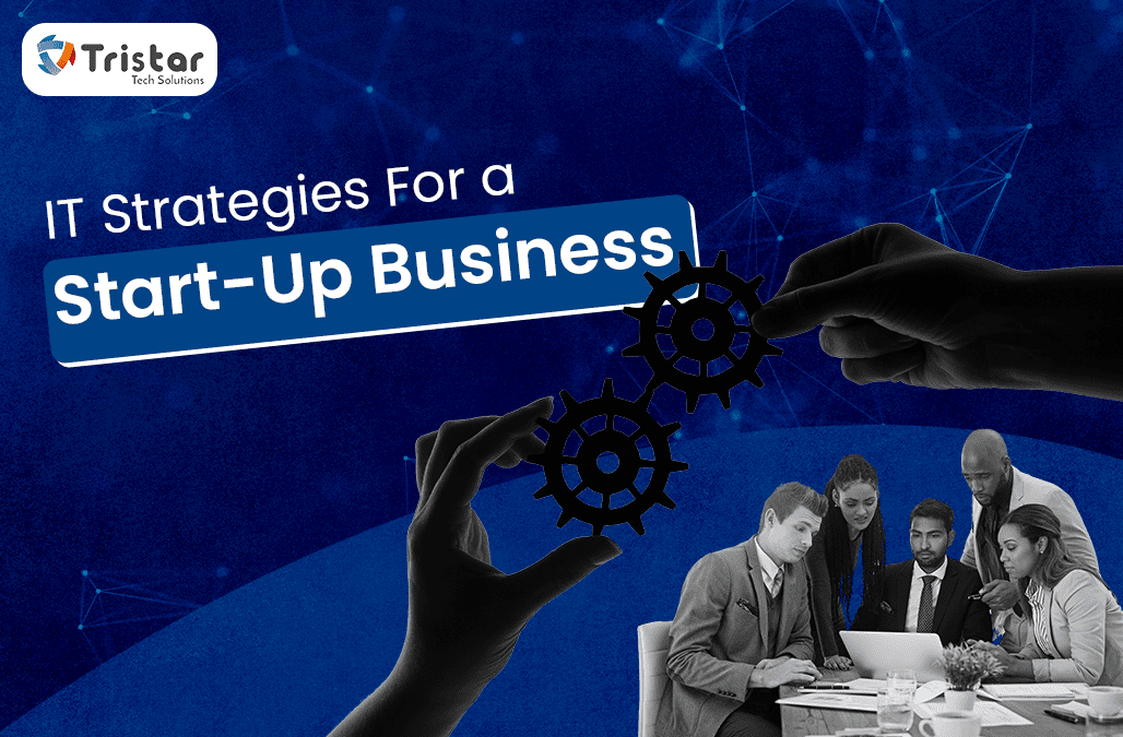 IT Strategies For a Start-Up Business