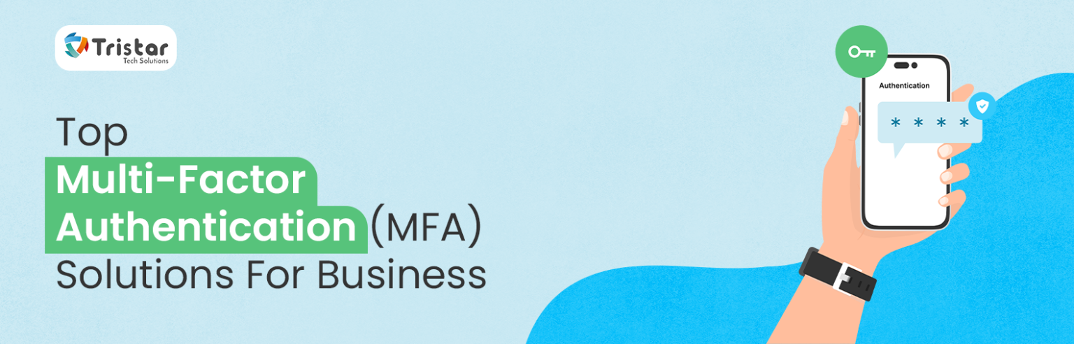Top Multi-Factor Authentication (MFA) Solutions For Business 2025
