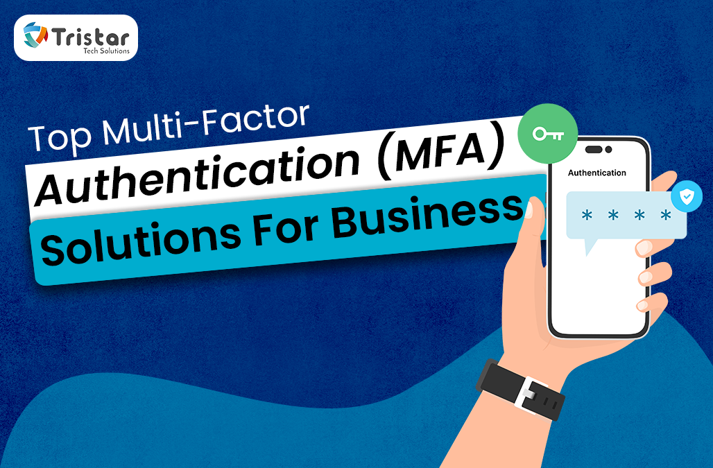 Top Multi-Factor Authentication (MFA) Solutions For Business