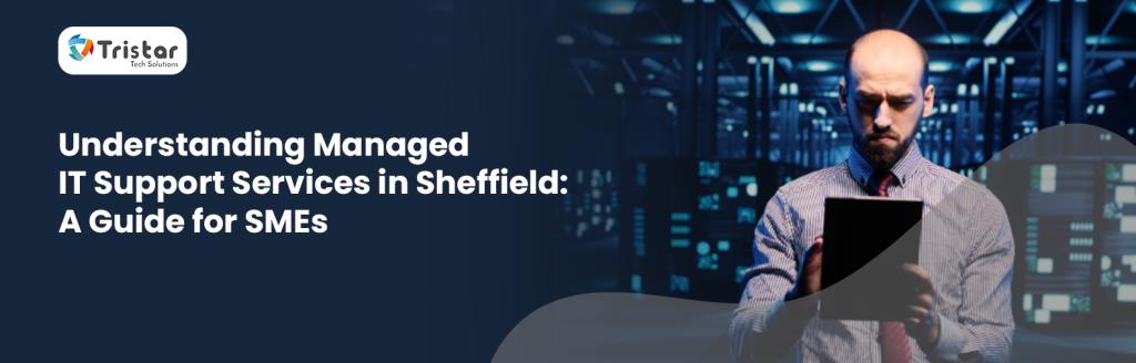 Understanding Managed IT Support Services in Watford - Tristar Tech ...