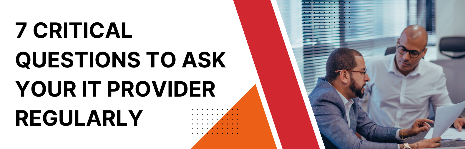7 Critical Questions to Ask Your IT Provider Regularly