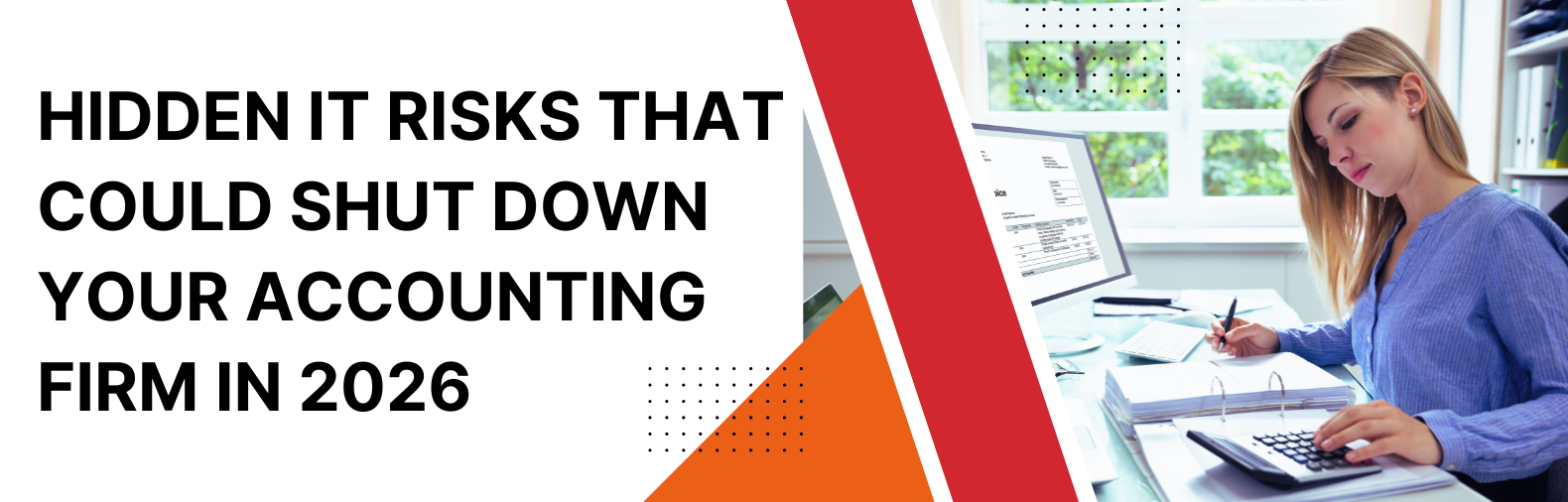Hidden IT risks that could shut down an accounting firm in 2026 – cloud security, backups and IT support