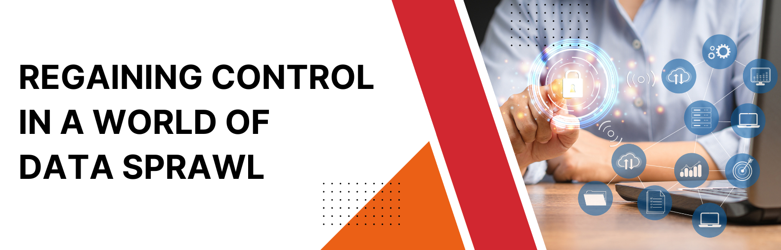 egaining control of data sprawl across cloud storage and Microsoft 365 environments