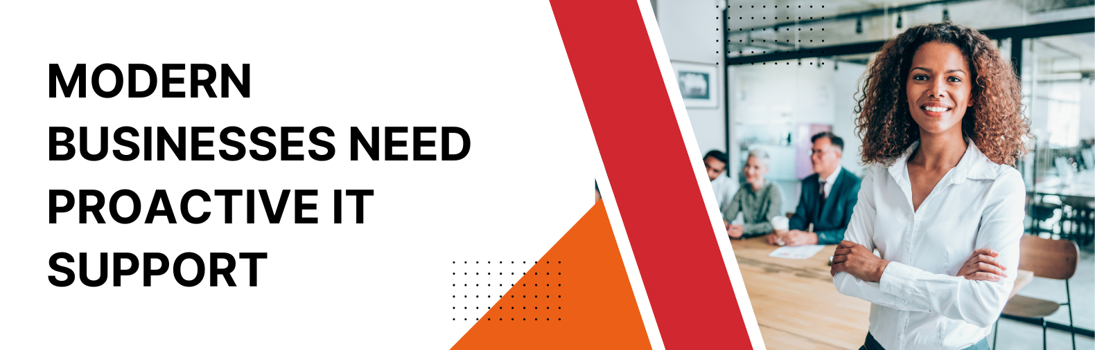 Modern businesses need proactive IT support for business to prevent downtime and improve IT reliability