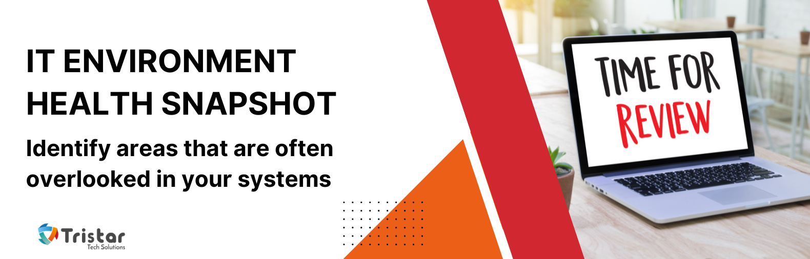 it-environment-health-snapshot-tristar-tech-solutions