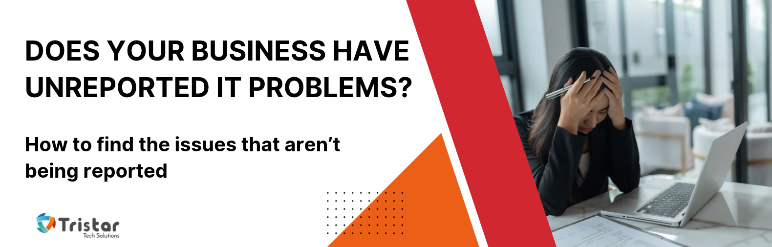 unreported-it-problems-tristar-tech-solutions